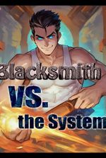 Blacksmith vs. the System